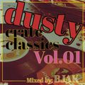 DUSTY CRATE CLASSICS VOL. 01 ...mixed by: Bjak