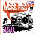 More Fire Show Ep350 Feb3rd 2022 hosted by Crossfire from Unity Sound