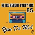 Yan De Mol - Retro Reboot Party Mix 85.