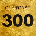 Clapcast #300