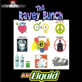 Kid Liquid Ravey bunch