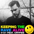 Keeping The Rave Alive Episode 101 featuring Crypsis