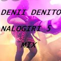 DJ DENII DENITO present NALOGIRI 5 MIX best of danchall gengetone bongo naija uganda HITS