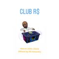 CLUB R$ - March 30th-2020 (Mixed by R$ $mooth)