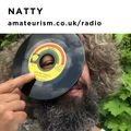 Natty for Amateurism Radio (The 8 Days of Amateurism 30/12/2021)