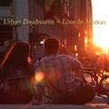 Urban Daydreams - Love In Motion