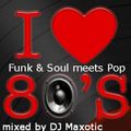 80s Funk & Soul vs Pop - Vol.1 by DJ Maxotic