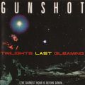 Gunshot - Twilights Last Gleaming 1997