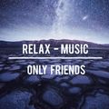 Relax Time - Memories / Only Friends Cuern@