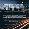 Unexplained Sounds - The Recognition Test # 212