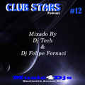 CLUBSTARS PODCAST #012 MIXED BY DJ TECH E DJ FELIPE FERNACI.