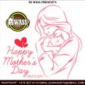 DJ WASS - HAPPY MOTHER'S DAY MIX_(GOLDEN EDITION)