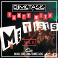 #PartyWithMetasis Vol. 3 (R&B, Hip Hop, Dancehall & Afrobeats) | Twitter @DJMETASIS