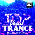 Dj WesWhite - Top Vocal Trance