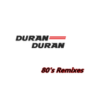 Duran Duran 80's Remixes