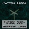 Materia Nigra Podcast #008 - Between Lines