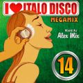 DJ Alex Mix - I Love Italo Disco Megamix 14