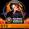 Paul van Dyk's VONYC Sessions 672 - SHINE Ibiza Guest Mix from Aly & Fila and Paul Thomas