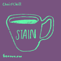 Chai and Chill 029 - Stain [26-08-2018]