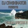 DJ Crashinator Dream Episode V