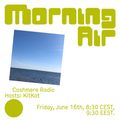 Morning Air Week 4: Cashmere Radio 16.06.2023