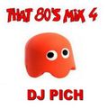 DJ Pich - That 80's Mix Vol 4 (Section The 80's Part 5)