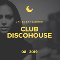 Club Disco House | Mix 08.2019 | James Barbadoro