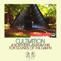 Cultivation - A Northern Ashram Mix for Sounds Of The Dawn