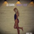 Dj Dark - Magic Love (August 2014 Deep Mix) | Download link in description