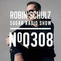Robin Schulz | Sugar Radio 308