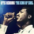 Otis Redding: The King Of Soul - A Collection