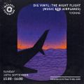 Dig Vinyl : The Night Flight with Yvonne (September '22)