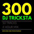 DJ Tricksta - 300