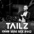 DMS MINI MIX WEEK #442 DJ TAILZ