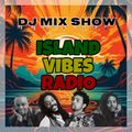 ISLAND VIBES RADIO vol.122 (ISLAND VIBES SUMMER #3)