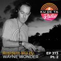 KU DE TA Radio #373 Resident mix by Wayne Wonder