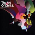 SYSTEM 7 - THE ART OF CHILL 3 - Part 1 - #Lounge #ChillOut #Relax