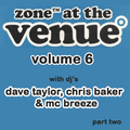 Zone @ The Venue Blackpool Volume 6 Dave Taylor & Chris Baker Part Two