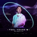 feel house 10（浩室混音 第十輯）