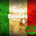 The Italo Decade Vol.6 (The Next Generation Italo Disco Mix)