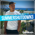 Summer Shutdown 3 - Follow @DJDOMBRYAN