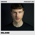 Groove Podcast 253 - Inland