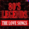 80'S LEGENDS : THE LOVE SONGS