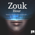 DJ Alexy - Zouk Hour #15 - From the Far East to the Wild West - Zouk My World Radio