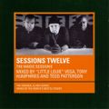 Little Louie Vega, Tony Humphries, Tedd Patterson ‎– Sessions Twelve (The Magic Sessions) 2001.