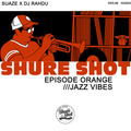The Shure Shot DJs (Suaze x DJ Rahdu) - Episode Orange (Download)