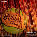 Bubble Club - 24-May-22