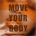 Move Your Body   - DJ MOKO MIXXX -