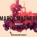DJ ADLEY  #MarchMadnessMix