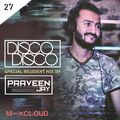 Praveen Jay - DISCO DISCO EP #27